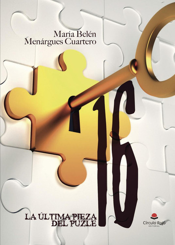 16. La Última Pieza Del Puzle, De Menárgues Cuarteromaria Belén.. Grupo Editorial Círculo Rojo Sl, Tapa Blanda, Edición 1.0 En Español