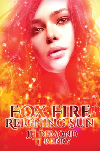 Libro:  Fox Fire: Reigning Sun (the Claimed Saga)