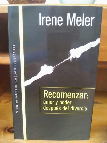 Recomenzar: Amor Y Poder Después Del Divorcio. Irene Meler