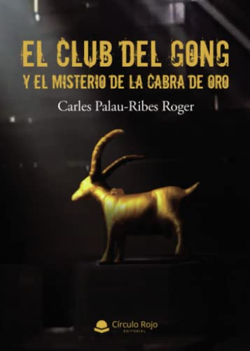 El Club Del Gong Y El Misterio De La Cabra De Oro