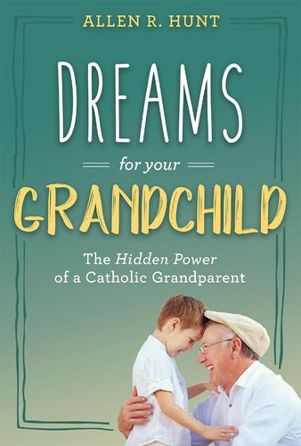 Libro: Dreams For Your Grandchild: The Hidden Power Of A