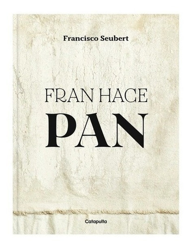 Fran Hace Pan - Francisco Seubert - Catapulta - Libro