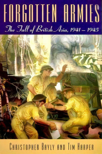 Forgotten Armies, De Christopher Bayly. Editorial Harvard University Press, Tapa Blanda En Inglés