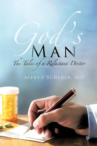 God's Man, De Alfred Scherer. Editorial Iuniverse, Tapa Blanda En Inglés