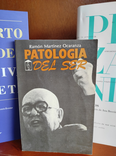 Ramón Martinez Ocaranza - Patología Del Ser Primera Edición 