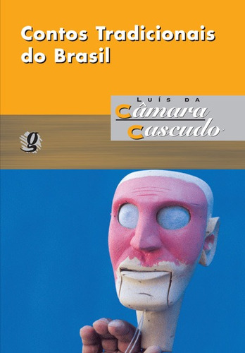 Contos tradicionais do Brasil, de Cascudo, Luís da Câmara. Série Luís da Câmara Cascudo Editora Grupo Editorial Global, capa mole em português, 2003