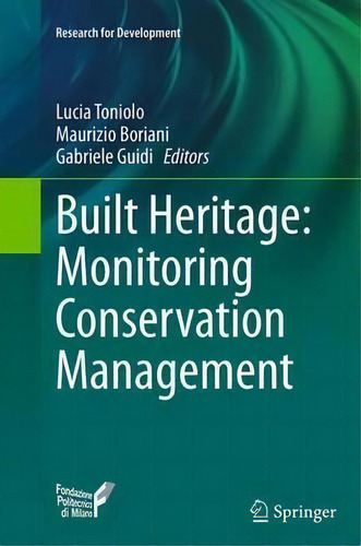 Built Heritage: Monitoring Conservation Management, De Lucia Toniolo. Research For Development, Vol. 1. Editorial Springer International Publishing Ag, Tapa Blanda En Inglés