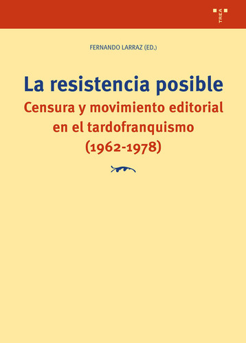 Libro La Resistencia Posible - Larraz, Fernando
