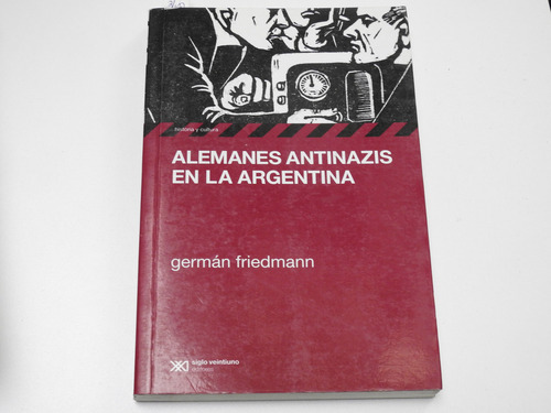 Alemanes Antinazis En La Argentina  Friedmann L601 