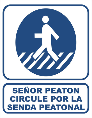 Cartel 40x45 Cm Señor Peaton Circule Por La Senda Peatonal