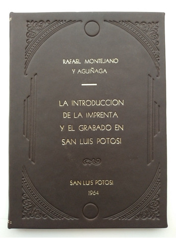 Introducción De La Imprenta Y El Grabado En San Luis Potosí
