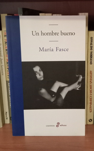 Un Hombre Bueno - María Fasce - Caballito - Puan