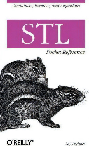 Stl Pocket Reference, De Ray Lischner. Editorial O'reilly Media, Inc, Usa, Tapa Blanda En Inglés