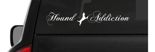 Hound Addiction (h9) Vinilo Calcomanía Pegatina Coche/...