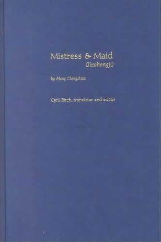 Mistress And Maid (jiohong Ji) By Meng Chengshun, De Cyril Birch. Editorial Columbia University Press, Tapa Dura En Inglés
