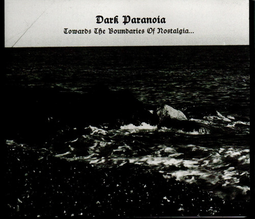 Dark Paranoia - Towards The Boundaries Of Nostalgia... (cd)