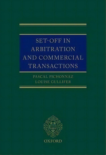 Set-off In Arbitration And Commercial Transactions, De Pascal Pichonnaz. Editorial Oxford University Press, Tapa Dura En Inglés