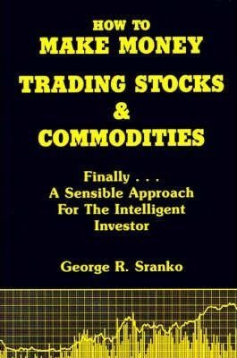 How To Make Money Trading Stocks & Commodities - George R...