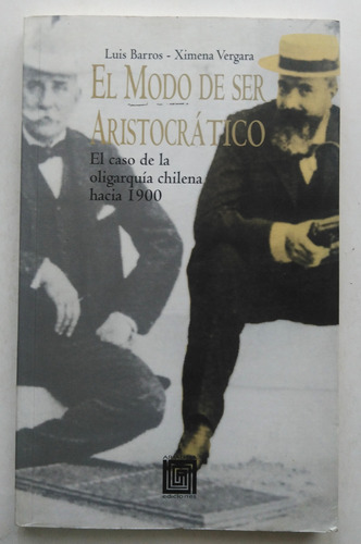 Luis Barros. El Modo De Ser Aristocratico