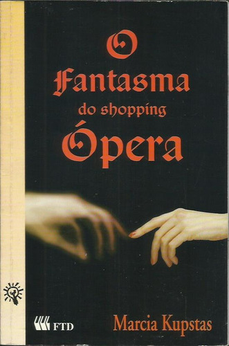 Livro - O Fantasma Do Shopping Ópera - Marcia Kupstas