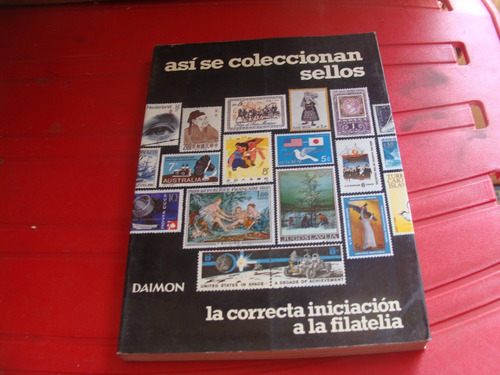 Libro Asi Se Coleccionan Sellos , Daimon  , Año 1979 , 159 P