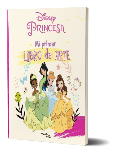 Mi Primer Libro De Arte. Princesas  Disney - Planeta Junior