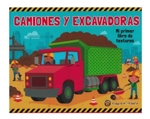 Mi Primer Libro De Texturas: Camiones Y Excavadoras, De Equipo Editorial. Editorial El Gato De Hojalata, Tapa Blanda, Edición 1 En Español, 2024