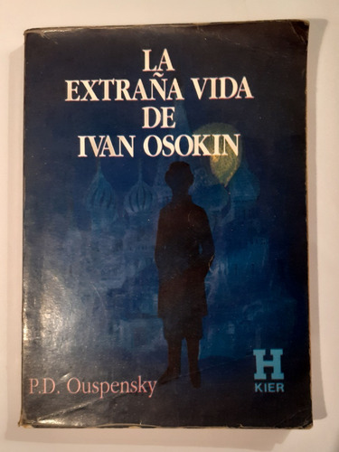 La Extraña Vida De Ivan Osokin - P. D. Ouspensky