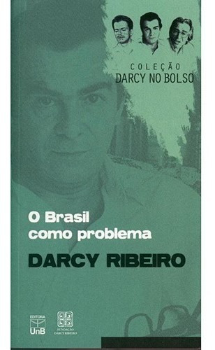 Brasil Como Problema, O - (darcy Ribeiro) - Col. Darcy De Bo