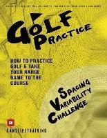 Golf Practice : How To Practice Golf And Take Your Range ...