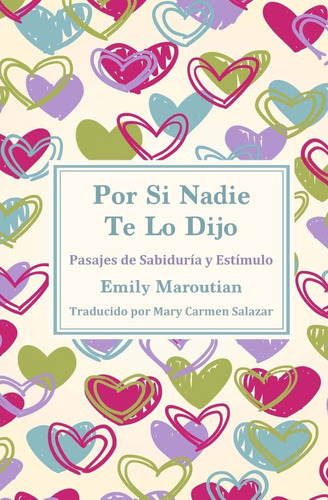 Libro: Por Si Nadie Te Lo Dijo: Pasajes De Sabiduría Y Estím