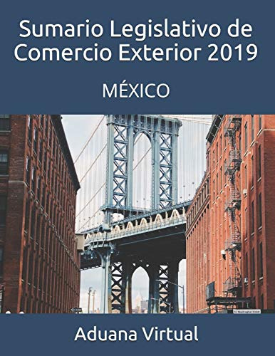 Sumario Legislativo De Comercio Exterior 2019: Mexico