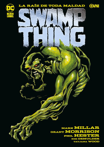 Swamp Thing #1 Raíz De Toda Maldad Dc Black Label Ovni Press