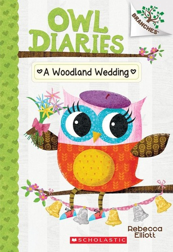 Woodland Wedding,a - Owl Diaries Kel Ediciones, De Elliot,rebecca. Editorial Scholastic Publ. (usa) En Inglés