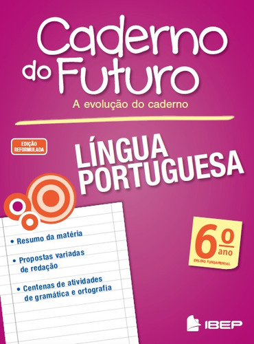 Caderno do Futuro Língua Portuguesa 6º ano: 6º ano, de Silva, Antonio de Siqueira. Série CADERNO DO FUTURO Editora Ibep - Instituto Brasileiro De Edicoes Pedagogicas Ltda. em português, 2013