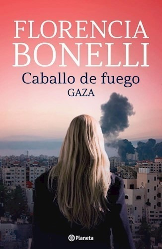 Libro 3. Gaza  Caballo De Fuego De Florencia Bonelli