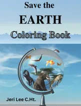 Comprar Save The Earth: Save The Planet Series (en Inglés) \u002F Lee C. 