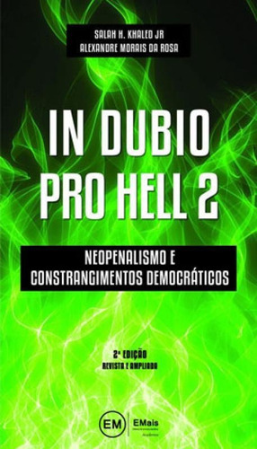 IN DUBIO PRO HELL  - NEOPENALISMO E CONSTRANGIMENTOS DEMOCR, de ROSA, ALEXANDRE MORAIS DA. Editora emais, capa mole em português