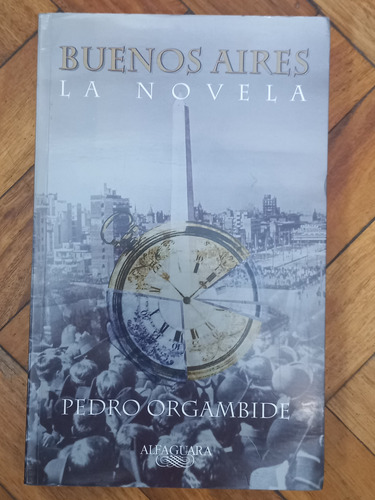 Pedro Orgambide/ Buenos Aires La Novela/ Excelente Estado 