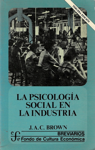 La Psicologia Social En La Industria (137) - Brown, J.a.c