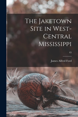 Libro The Jaketown Site In West-central Mississippi; 45 -...