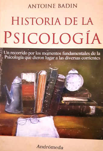 Historia De La Psicología. Antoine Badin. Andrómeda (Usado)
