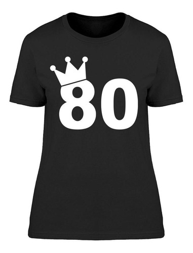 Soy La Reina 80 Años Camiseta De Mujer