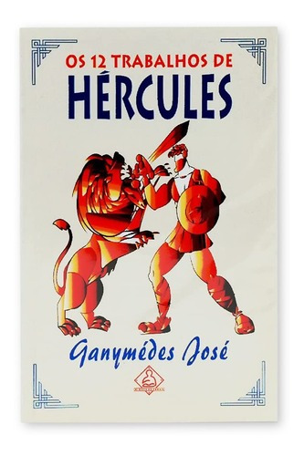 Os 12 Trabalhos De Hércules, De Ganymédes José. Editora Ediouro, Capa Mole Em Português, 2002