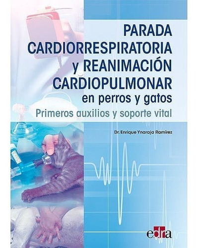 Parada Cardiorrespiratoria Y Reanimacion Cardiopulmonar En P, De Ynaraja, Enrique. Editorial Edra, Tapa Dura En Español