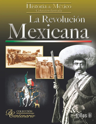 La Revolución Mexicana Colección Bicentenario Ed Trillas
