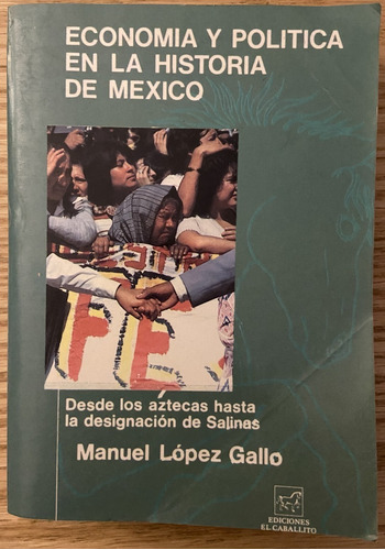 Economía Y Política En La Historia De México, López Gallo (Reacondicionado)