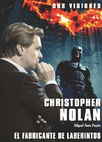 Christopher Nolan: Dos Visiones, De Miguel Juan Payán, Jesús Usero. Editorial Norea Y Aloman Ediciones, S.l. En Español