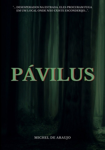 Pávilus - Livro I: Livro I, De Michel De Araujo. Série Não Aplicável, Vol. 1. Editora Clube De Autores, Capa Mole, Edição 1 Em Português, 2020