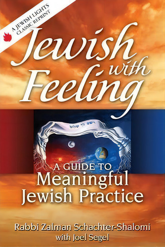 Jewish With Feeling : A Guide To Meaningful Jewish Practice, De Zalman Schachter-shalomi. Editorial Jewish Lights Publishing, Tapa Blanda En Inglés